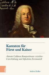 book Kantaten für Fürst und Kaiser: Antonio Caldaras Kompositionen zwischen Unterhaltung und höfischem Zeremoniell z