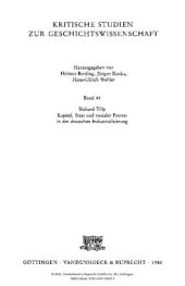 book Kapital, Staat und sozialer Protest in der deutschen Industrialisierung: Gesammelte Aufsätze