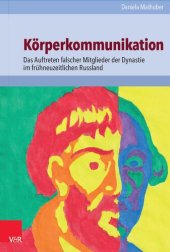 book Körperkommunikation: Das Auftreten falscher Mitglieder der Dynastie im frühneuzeitlichen Russland