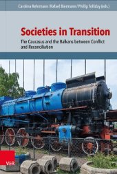 book Societies in Transition: The Caucasus and the Balkans between Conflict and Reconciliation