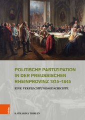 book Politische Partizipation in der preußischen Rheinprovinz 1815–1845: Eine Verflechtungsgeschichte