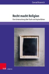 book Recht macht Religion: Eine Untersuchung über Taufe und Asylverfahren