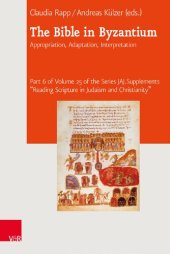 book The Bible in Byzantium: Appropriation, Adaptation, Interpretation