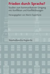 book Frieden durch Sprache?: Studien zum kommunikativen Umgang mit Konflikten und Konfliktlösungen