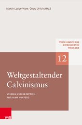 book Weltgestaltender Calvinismus: Studien zur Rezeption Abraham Kuypers