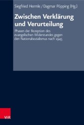 book Zwischen Verklärung und Verurteilung: Phasen der Rezeption des evangelischen Widerstandes gegen den Nationalsozialismus nach 1945