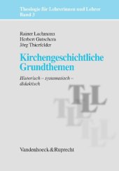 book Kirchengeschichtliche Grundthemen: Historisch – systematisch – didaktisch