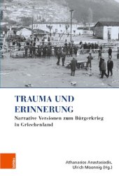 book Trauma und Erinnerung: Narrative Versionen zum Bürgerkrieg in Griechenland