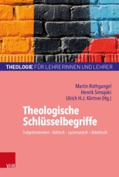 book Theologische Schlüsselbegriffe: Subjektorientiert – biblisch – systematisch – didaktisch