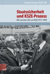 book Staatssicherheit und KSZE-Prozess: MfS zwischen SED und KGB (1972–1989)