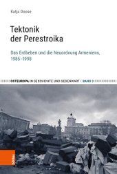 book Tektonik der Perestroika: Das Erdbeben und die Neuordnung Armeniens, 1985–1998