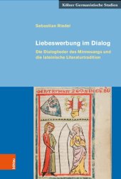 book Liebeswerbung im Dialog: Die Dialoglieder des Minnesangs und die lateinische Literaturtradition