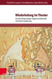 book Wiederholung im Theater: Zur deutschsprachigen Gegenwartsdramatik und ihrer Inszenierung