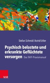 book Psychisch belastete und erkrankte Geflüchtete versorgen: Das TAFF-Praxismanual