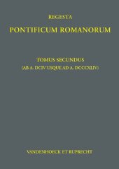 book Regesta Pontificum Romanorum: Tomus secundus (ab a. DCIV usque ad a. DCCCXLIV)