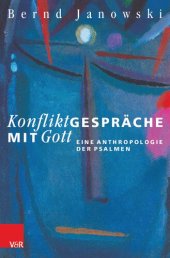 book Konfliktgespräche mit Gott: Eine Anthropologie der Psalmen