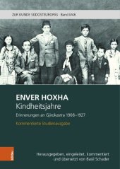 book Kindheitsjahre. Erinnerungen an Gjirokastra 1908-1927: Kommentierte Studienausgabe. Herausgegeben, eingeleitet, kommentiert und übersetzt von Basil Schader