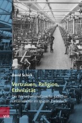 book Vertrauen, Religion, Ethnizität: Die Wirtschaftsnetzwerke jüdischer Unternehmer im späten Zarenreich