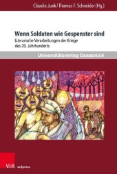 book Wenn Soldaten wie Gespenster sind: Literarische Verarbeitungen der Kriege des 20. Jahrhunderts