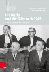 book Die Kirche und die Täter nach 1945: Schuld – Seelsorge – Rechtfertigung