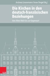 book Die Kirchen in den deutsch-französischen Beziehungen: Vom Alten Reich bis zur Gegenwart