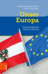 book Unser Europa: Kulturschaffende nehmen Stellung. Im Auftrag des Niederösterreichischen P.E.N.             Club hg. von Susanne Dobesch und Kurt F. Svatek