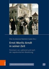 book Ernst Moritz Arndt in seiner Zeit: Pommern vor, während und nach der napoleonischen Besetzung