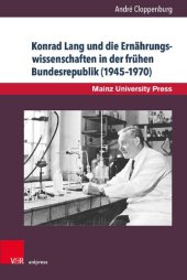 book Konrad Lang und die Ernährungswissenschaften in der frühen Bundesrepublik (1945–1970)