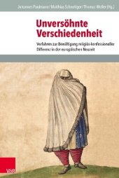 book Unversöhnte Verschiedenheit: Verfahren zur Bewältigung religiös-konfessioneller Differenz in der europäischen Neuzeit