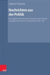 book Nachrichten aus der Politik: Die Lageberichte Hermann Kunsts für den Rat der Evangelischen Kirche in Deutschland 1951-1977. Analyse und Edition