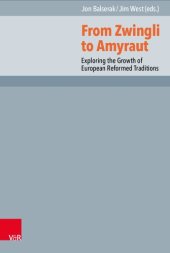 book From Zwingli to Amyraut: Exploring the Growth of European Reformed Traditions