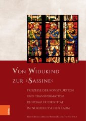 book Von Widukind zur ‚Sassine‘: Prozesse der Konstruktion und Transformation regionaler Identität im norddeutschen Raum