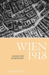 book Wien 1918: Agonie der Kaiserstadt