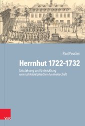 book Herrnhut 1722-1732: Entstehung und Entwicklung einer philadelphischen Gemeinschaft