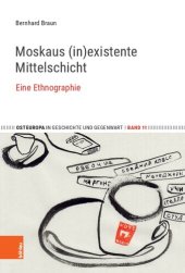 book Moskaus (in)existente Mittelschicht: Eine Ethnographie. Mit einem Vorwort von Elisabeth Schimpfössl