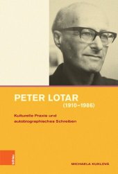 book Peter Lotar (1910−1986): Kulturelle Praxis und autobiographisches Schreiben