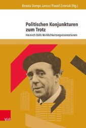 book Politischen Konjunkturen zum Trotz: Heinrich Bölls Wirklichkeitsrepräsentationen