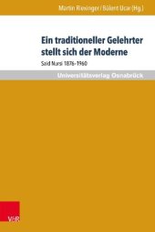 book Ein traditioneller Gelehrter stellt sich der Moderne: Said Nursi 1876–1960