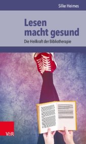 book Lesen macht gesund: Die Heilkraft der Bibliotherapie