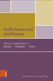 book Muße, Musen und das Müssen: Wissen und Geschlecht in Musik Theater Film