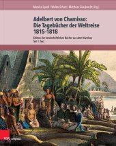 book Adelbert von Chamisso: Die Tagebücher der Weltreise 1815–1818: Edition der handschriftlichen Bücher aus dem Nachlass. Teil 1: Text. Teil 2: Kommentar