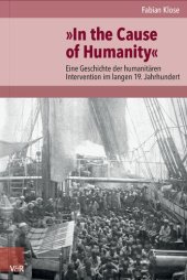 book »In the Cause of Humanity«: Eine Geschichte der humanitären Intervention im langen 19. Jahrhundert