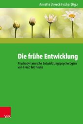 book Die frühe Entwicklung – Psychodynamische Entwicklungspsychologien von Freud bis heute