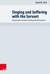 book Singing and Suffering with the Servant: Second Isaiah as Guide for Preaching the Old Testament