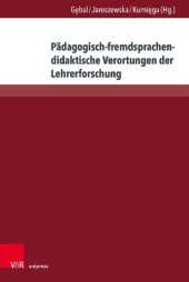 book Pädagogisch-fremdsprachendidaktische Verortungen der Lehrerforschung: Konzepte, Herausforderungen, Perspektiven