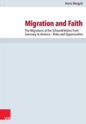 book Migration and Faith: The Migrations of the Schwenkfelders from Germany to America – Risks and Opportunities