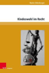 book Kindeswohl im Recht: Begründung, Ausgestaltung und Verlust der elterlichen Sorge