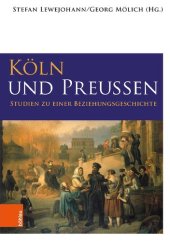 book Köln und Preußen: Studien zu einer Beziehungsgeschichte