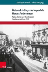 book Österreich-Ungarns imperiale Herausforderungen: Nationalismen und Rivalitäten im Habsburgerreich um 1900