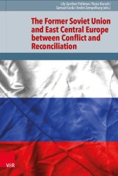 book The Former Soviet Union and East Central Europe between Conflict and Reconciliation